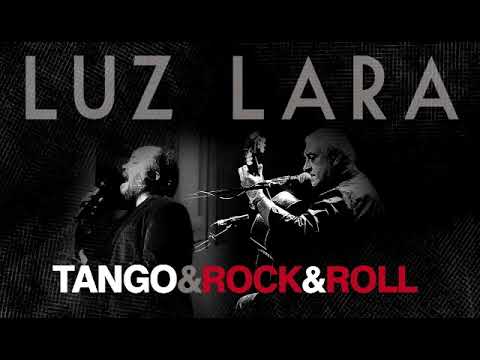 Tango & Rock & Roll - Luz Lara