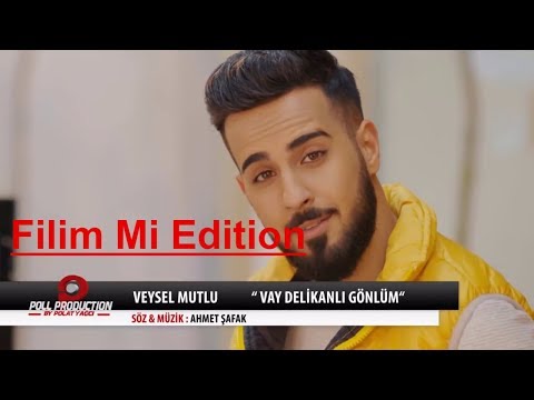 Vay Delikanlı Gönlüm ( Veysel Mutlu ) - Filim Mi Edition