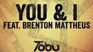 Download lagu Tobu feat. Brenton Mattheus - You & I (Lyric video) mp3