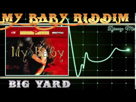 My Baby riddim Aka Telephone Ting Riddim 2005 [Big Yard] mix by djeasy