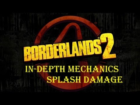 Looking at the Mechanics in Borderlands 2 - Splash Damage