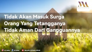 Download lagu Tidak Akan Masuk Surga Orang Yang Tetangganya Tidak Aman Dari Gangguannya - Ustadz Musyaffa' mp3