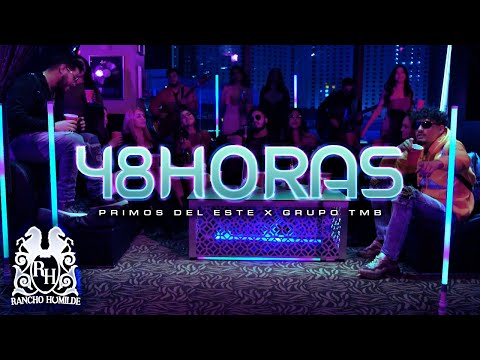 Los Primos del Este x  Grupo TMB - 48 Horas [Official Video]