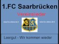 1.FC Saarbrücken - "Wir kommen wieder" 