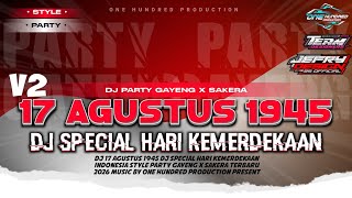 Download lagu DJ 17 AGUSTUS 1945 V2 STYLE PARTY GAYENG X SAKERA | FEAT TEAM DESIGNERS AND ONE HUNDRED PRODUCTION  mp3