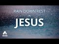 Rest In Jesus Soothing Relaxation Deep Sleep Light Rain Music