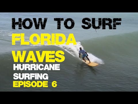 How to Surf Florida Waves - Episode 6 - Surfing Florida Hurricane Waves