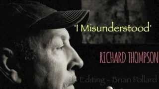 'I Misunderstood' - Richard Thompson
