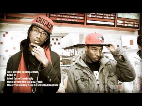 JG - WITHOUT YOU (FREE HALF) (((WWW.BANGDOTSFILMS.COM)))