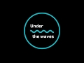 Waiting - Under The Waves