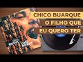Chico Buarque - O Filho que Quero Ter (Lyric)