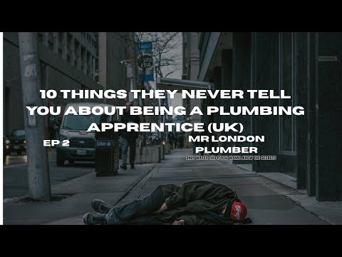 10 Things They Never Tell You About Being a Plumbing Apprentice (UK)