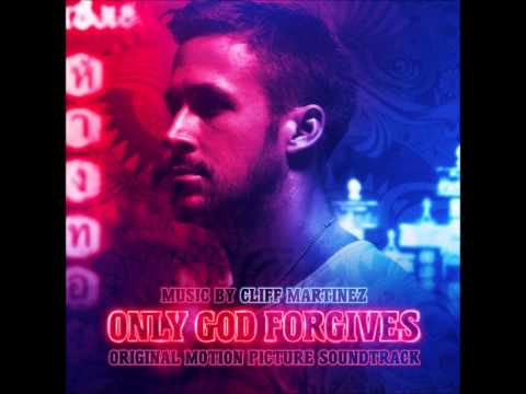 Only God Forgives - Cliff Martinez (Only God Forgives Soundtrack)