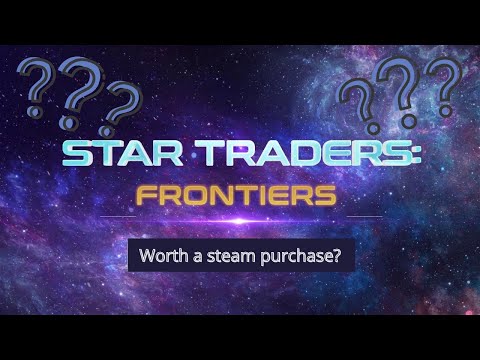 Star Traders Frontiers Review. Worth the asking Price? - YouTube