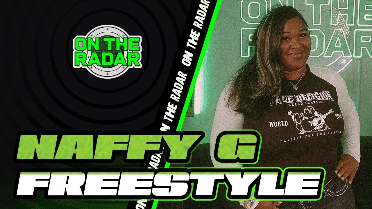 The Naffy G "On The Radar" Freestyle