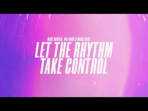 Nick Havsen, AKI-HIRO & Marc Blou - Let The Rhythm Take Control