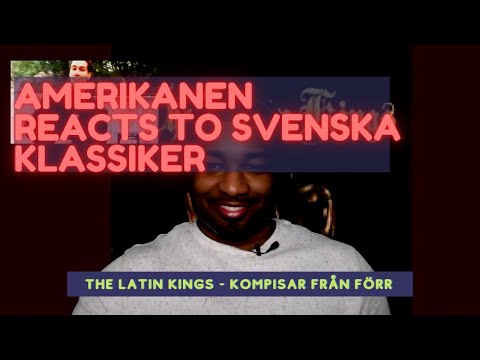 Amerikanen Reacts to Svenska Klassiker: The Latin Kings - Kompisar från förr