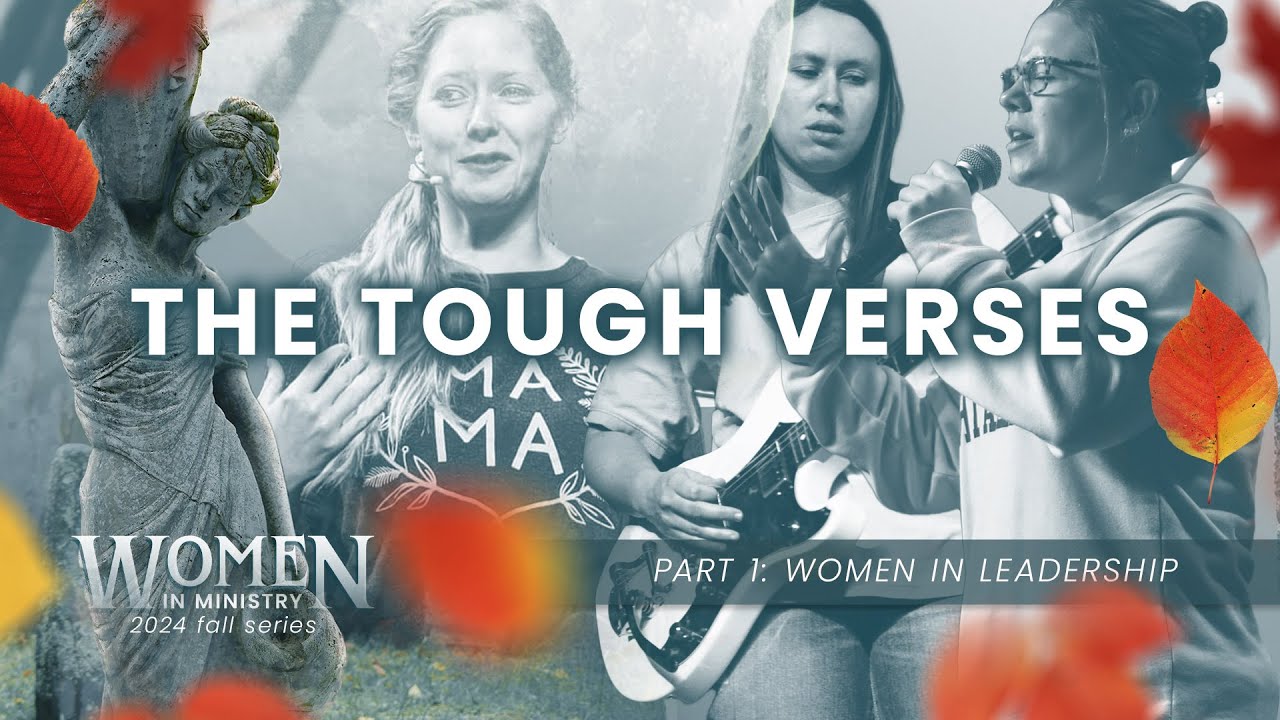 The Tough Verses: Women In Church Leadership