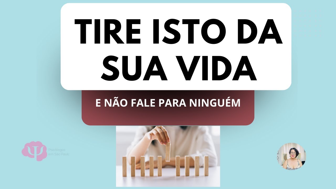 TIRE AGORA ESTAS COISAS DA SUA VIDA (e não fale para ninguém)