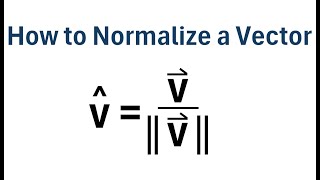 How to Normalize a Vector