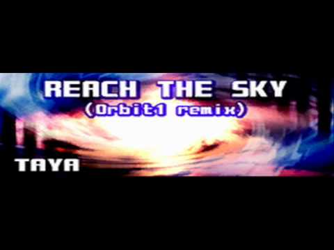 TAYA - REACH THE SKY (Orbit1 remix) [HQ]