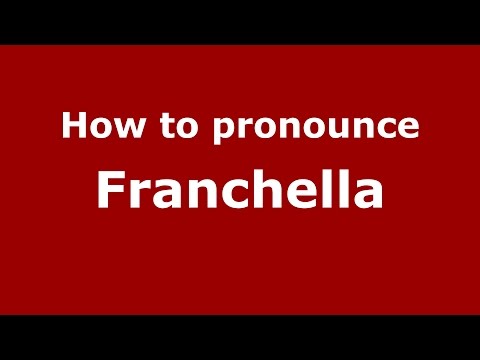 How to pronounce Franchella (Spanish/Argentina) - PronounceNames.com