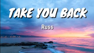 Take You Back - Russ (Lyrics Video)