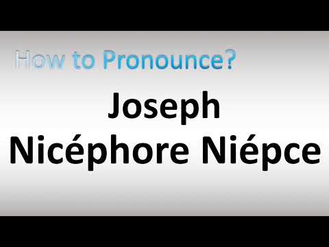 How to Pronounce Joseph Nicéphore Niépce