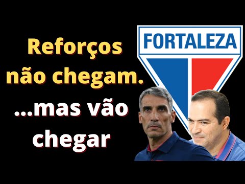 Fortaleza está no mercao: reforços não chegam, mas chegarão