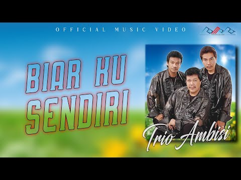 Trio Ambisi - Biar Ku Sendiri ( Official Music Video )