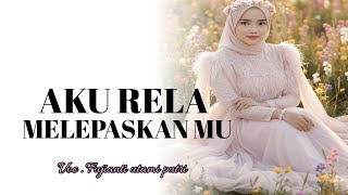 Download lagu MERINDING MENDENGARNYA LAGU TERBARU FUJIANTI UTAMI PUTRI - AKU RELA MELEPASKAN MU [  LIRIK ] mp3