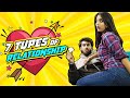 7 Types Of Relationships ¦ Ft  Twarita Nagar  & Abhishek Kapoor | Pataakha | The Indian Web Series
