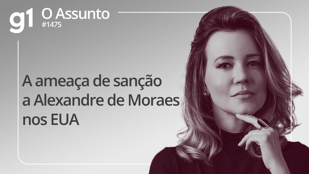 A ameaça de sanção a Alexandre de Moraes nos EUA | O Assunto