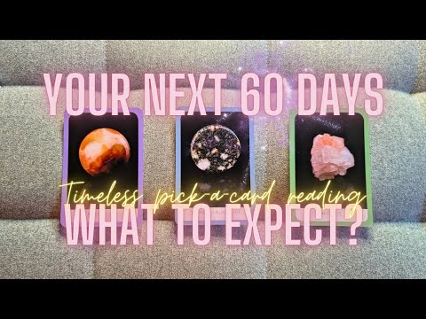The Next 60 Days: What Or Who Is Coming Your Way? What To Expect? Timeless Pick-A-Card Tarot Reading