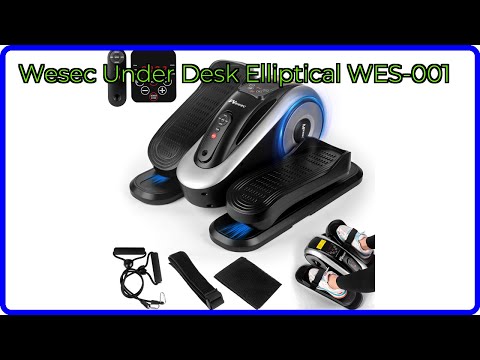 REVIEW (2026): Wesec Under Desk Elliptical WES-001. ESSENTIAL details.