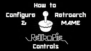 Configure MAME and Retroarch Controls Retropie Attract Mode