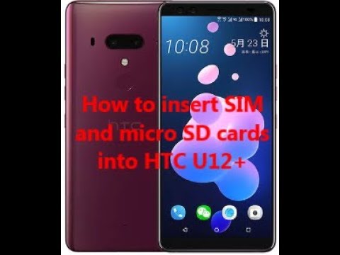 How to insert SIM and micro SD cards into HTC U12+