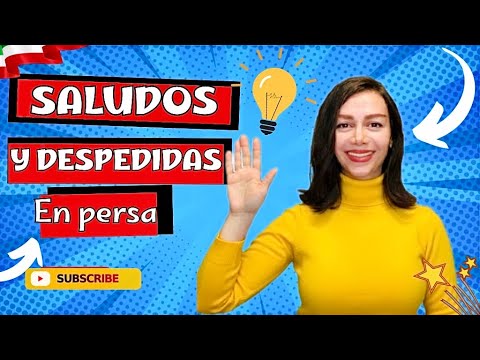 Aprende a Saludar y Despedirte en Persa como un Nativo 