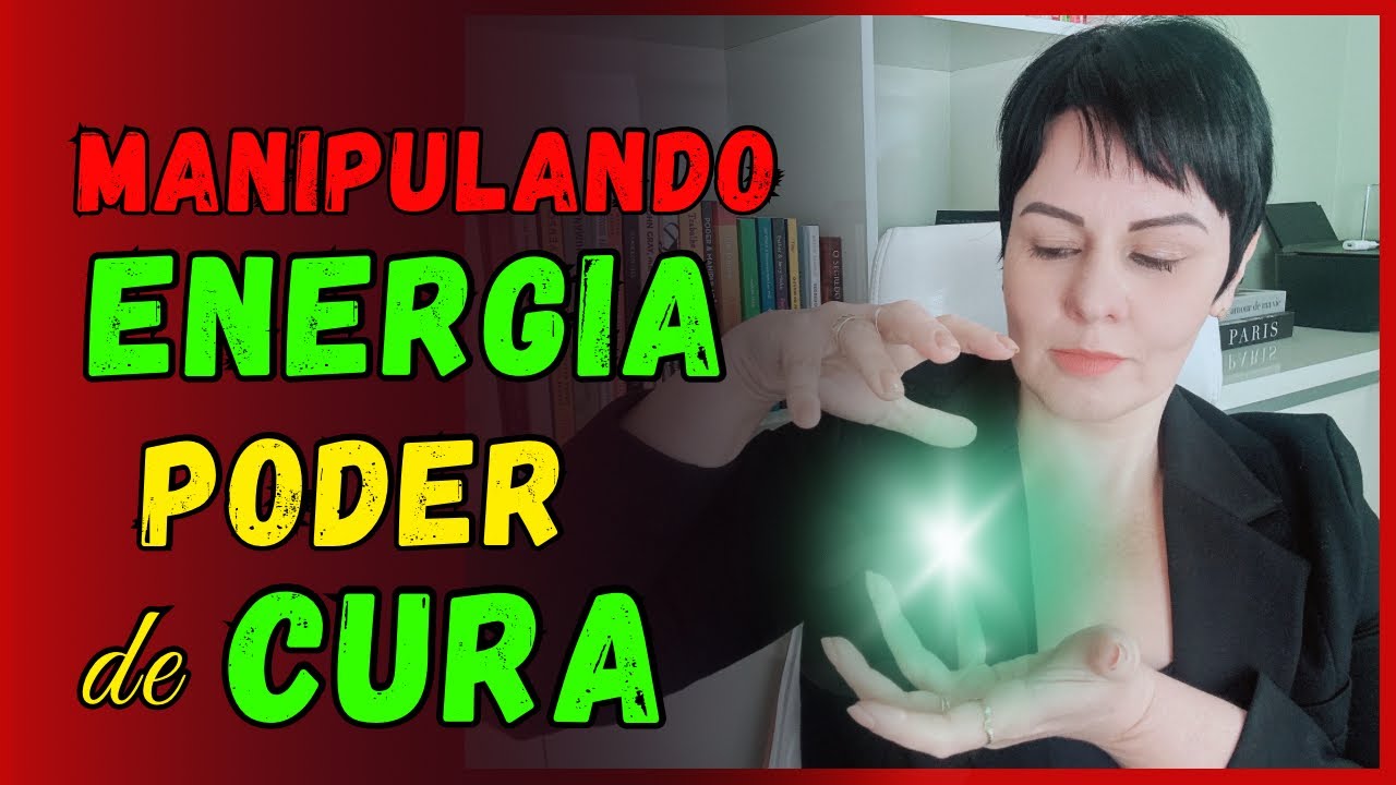 ✅ MANIPULANDO ENERGIA NA PRÁTICA - PODER DE CURA
