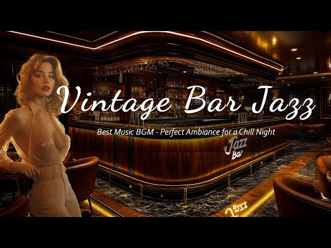 🎺 Best Vintage Bar Jazz Music BGM 🎶 Perfect Ambiance for a Chill Night 🎶