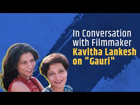 “This is an Attempt to Humanise Gauri and her Journey” Kavitha Lankesh