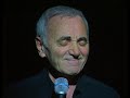 Charles Aznavour - Dis-moi que tu m'aimes (1997)