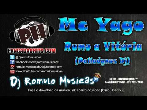 Mc Yago   Rumo a Vitória Palladynus Dj   www PANCADAOHITS com
