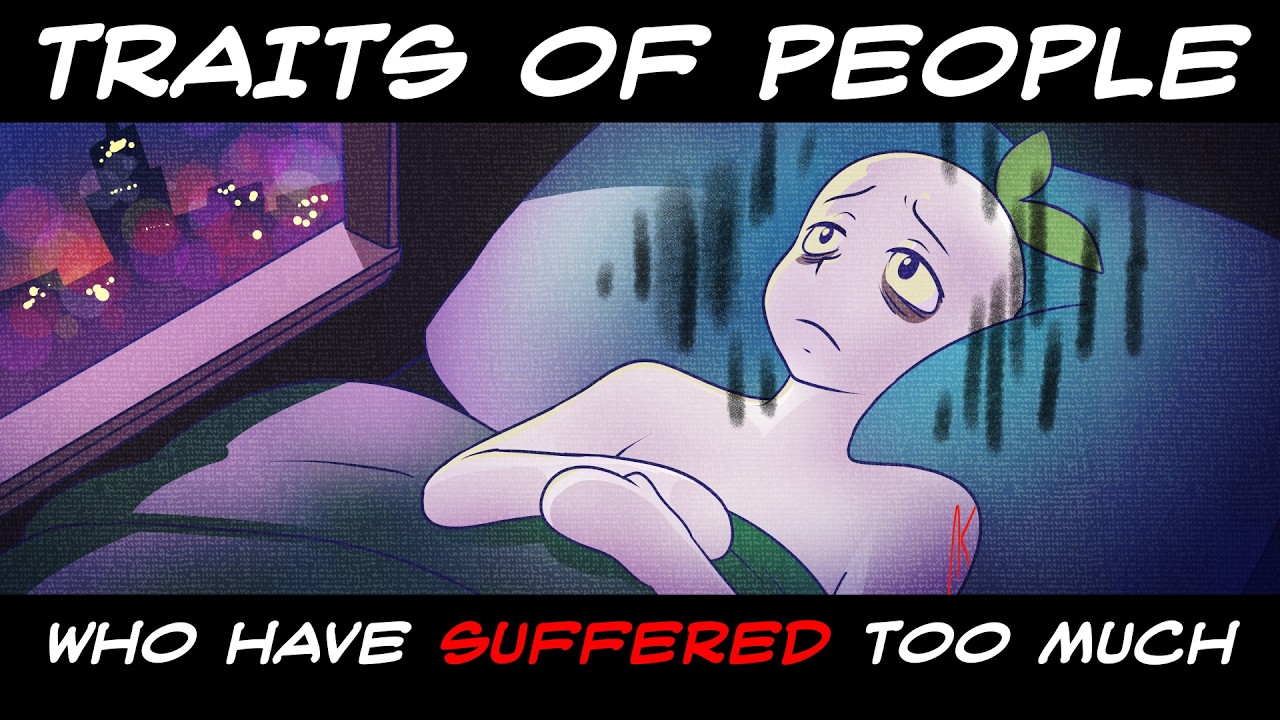6 Traits of People Who Suffered TOO Much