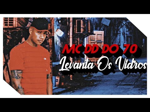 MC DD do 70 - Levanta Os Vidros (DJ Ramon Mix) Lyric Video