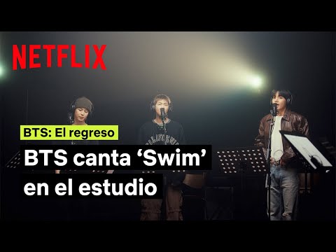 BTS canta SWIM en el estudio (en directo) | BTS: EL REGRESO | Netflix Espa&ntilde;a
