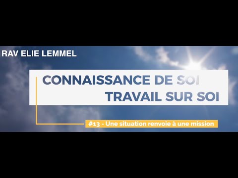 Travail sur soi : #13 - Une situation renvoie à une mission