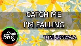 [MAGICSING Karaoke] TONI GONZAGA  - CATCH ME I&#39;M FALLING  karaoke | MAGICSING