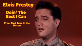 Elvis Presley - Doin&#39; The Best I Can - From First Take to the Master