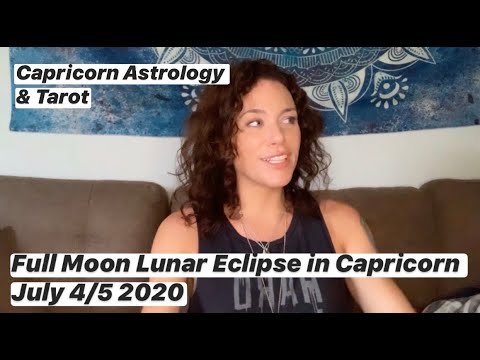 CAPRICORN Astrology Horoscope & Tarot | Full Moon Lunar Eclipse in Capricorn | July 4/5 2020